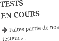 TESTSEN COURS  Faites partie de nos testeurs !