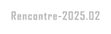 Rencontre-2025.02